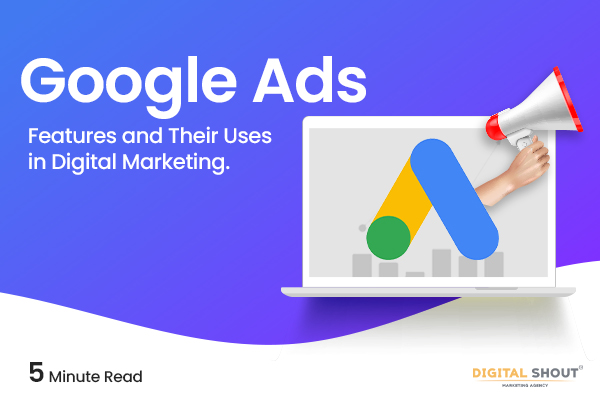 Google Ads features & uses