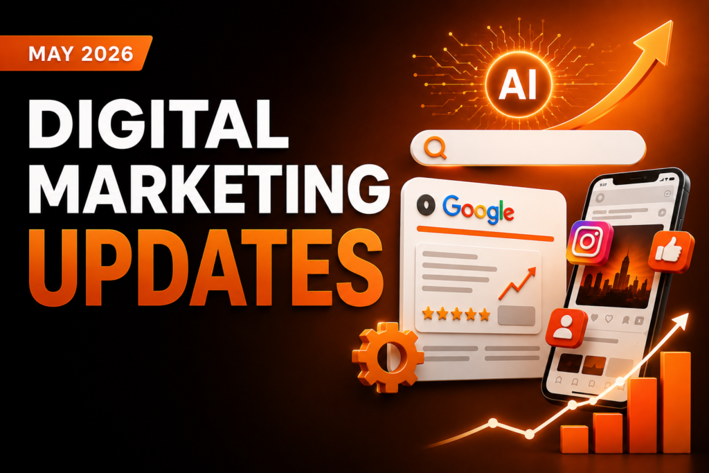 Digital Marketing News May 2026: AI Search Growth, Google Updates, and Social Media Trends